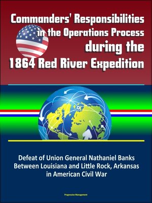cover image of Commanders' Responsibilities in the Operations Process during the 1864 Red River Expedition